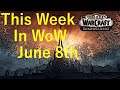 This Week In WoW June 8th
