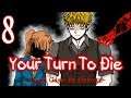 Cam Plays: Your Turn To Die -Death Game By Majority- (Chapter 2, Part One) | Part 8