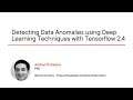 Detecting Data Anomalies using Deep Learning Techniques with Tensorflow 2.4 Course Preview