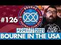 NEW SEASON | Part 126 | BOURNE IN THE USA FM21 | Football Manager 2021