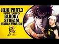 JoJo's Bizarre Adventure Op.2 - Bloody Stream (Italian Version)