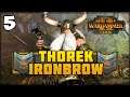 RECLAIM THE LOST PEAKS! Total War: Warhammer 2 - Thorek Ironbrow Vortex Campaign #5