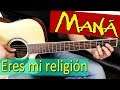 Eres mi Religión - MANÁ - Tutorial Guitarra