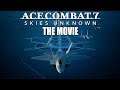 Ace Combat 7: Skies Unknown - The Movie