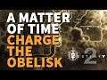 Charge the obelisk Light Charge Collected Destiny 2 (A Matter of Time)