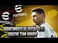 eFootBall 2022 ADIAMENTO VERSAO 0.9.1 / Possível adiamento do CREATIVE TEAM 11/11 🤔