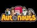 [ENG/US] AUTONAUTS, Assemble and Rollout!!! Forget Factorio/Satisfactory/Oxygen !!!