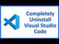 How To Completely Uninstall Visual Studio Code - Remove Or Delete Microsoft Visual Studio Code