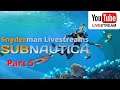 Snyderman Livestreams Subnautica- What is This?!