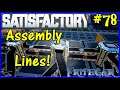 Let's Play Satisfactory #78: Assembly Lines!