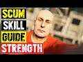 Scum Skill Guide : In-Depth Strength Tutorial