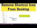 How To Remove Shortcut Icon From Desktop