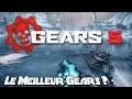 GEARS 5 : Le MEILLEUR des Gears ?!