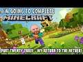 I'M GOING TO COMPLETE MINECRAFT PART TWENTY THREE - MY RETURN TO THE NETHER!!