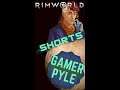 Rimworld Clip: Your Humerous Joke is Not Funny... Bone [Snippets of Pyle][#Shorts]