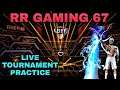 RR GAMING LIVE || LIVE TOURNAMENT PRACTICE