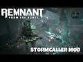 Sormcaller MOD is Super Cool | Remnant: From The Ashes