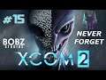 XCOM 2 - 15 - C'est HONTEUX ! - Let's Play FR HD