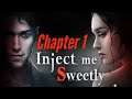 Chapters: Inject Me Sweetly: Chapter 1 💎 All Diamonds Used 💎