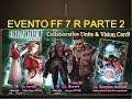 EVENTO FF7R PARTE 2 Atualização FFBE War of The Visions