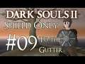 Let's Play Dark Souls 2 Shield Only - 09 - To the Gutter