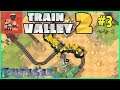 Let's Play Train Valley 2 #3: Crash!