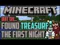 Minecraft but we find treasure on the first night