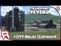 🚚🚂Neues Stahlwerk🚂🚚[#049] Lets Play Transport Fever 2 Endlos [Deutsch/German]
