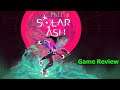 Phil's Solar Ash Game Review
