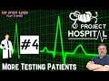 Project Hospital | More Testing Patients | Episode 4