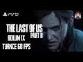 The Last of Us Part II Türkçe Bölüm-9 PS5