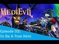 To Be A True Hero - MediEvil Ep. 02- #SinisterMisfits