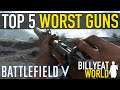 Top 5 TERRIBLE Guns In BATTLEFIELD V Ranked (Worst Weapons)