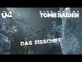 Ⓥ Rise of the Tomb Raider - Das Eisschiff #04 - [Deutsch] [HD]