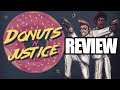 Donuts'n'Justice - Review - Xbox Series X