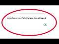 How To Fix Unfortunately Park Escape Has Stopped Error in Android & Ios Mobile Phone