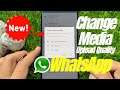 How to Set Media Upload Quality in WhatsApp | Photo Upload Quality | WhatsApp New Update 2021