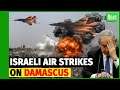 Israeli air strikes on Damascus