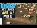 MINING INDUSTRY // Cities: Skylines | Vanilla Lets Play 2 - Part 16