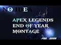 🍀No Idea (Apex Legends End of Year Montage)🍀