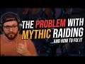The Problem With Mythic Raiding & How To Fix It
