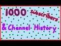A history of my channel, and 1000 subscriber video