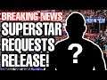 BREAKING NEWS - WWE SUPERSTAR REQUESTS THEIR RELEASE