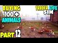 BUYING MORE THAN 100 ANIMALS FOR FARM |TRADER LIFE SIMULATOR| PART 12 IN HINDI |