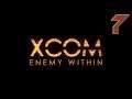 Disaster Strikes - Let's Play XCOM: Enemy Within - Part 7