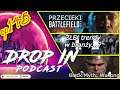 Drop iN Podcast ep 145 - przecieki BF2042, złe trendy i nowy trailer Wukong