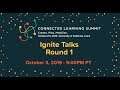 Ignite Talks Round 1 - Connected Learning Summit 2019