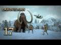 Let's Play Dawn of Man - 17