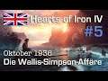Let's Play Hearts of Iron 4 - Großbritannien #5: Die Wallis-Simpson-Affäre (deutsch / sehr schwer)