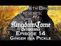 Let's Play Kingdom Come Deliverance (Episode 14 - Ginger in a Pickle)